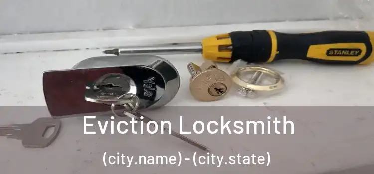  Eviction Locksmith (city.name) - (city.state)